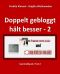 [Doppelt gebloggt 02] • Doppelt gebloggt hält besser 2